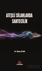 Ateşli Silahlarda Sahtecilik - Akademi Titiz Yayınları