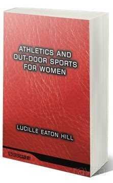 Athletics And Out-Door Sports For Women (Classic Reprint) - 1