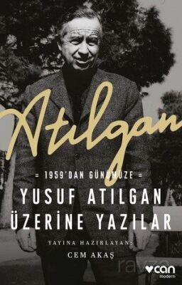 Atılgan: 1959'dan Günümüze Yusuf Atılgan Üzerine Yazılar - 1