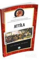 Atilla / Büyük Komutanlar Dizisi - Maviçatı Yayınları