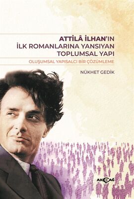 Atilla İlhan'ın İlk Romanlarına Yansıyan Toplumsal Yapı - 1