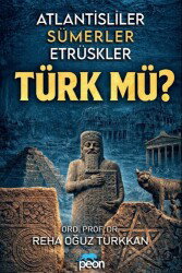 Atlantisliler Sümerler Etrüskler Türk Mü? - Peon Kitap