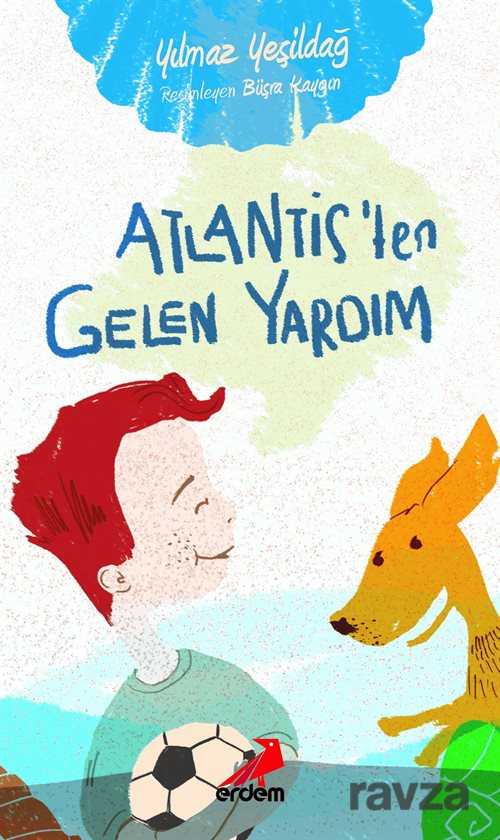 Atlantis'ten Gelen Yardım - Erdem Çocuk Yayınları