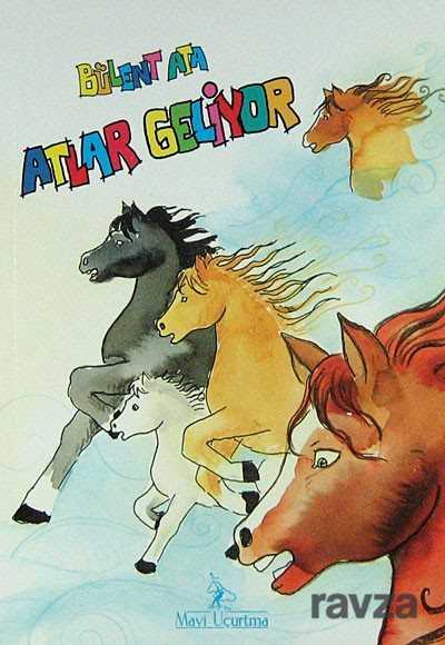 Atlar Geliyor - Mavi Uçurtma Kitapları