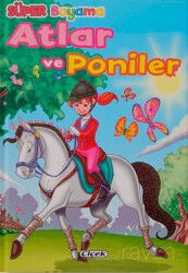Atlar ve Poniler 2 / Süper Boyama - Çiçek Yayıncılık