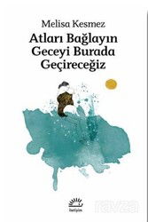 Atları Bağlayın Geceyi Burada Geçireceğiz - İletişim Yayınları
