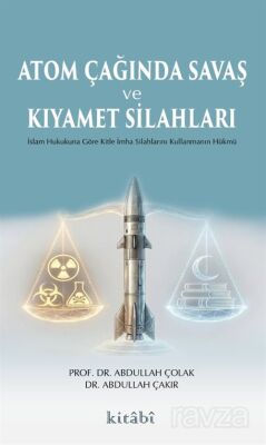 Atom Çağında Savaş ve Kıyamet Silahları - 1