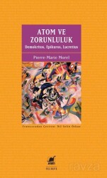 Atom ve Zorunluluk: Demokritos, Epikuros, Lucretius - Ayrıntı Yayınları