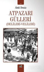 Atpazarı Gülleri (Delileri-Velileri) - İzan Yayıncılık