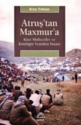 Atruş'tan Maxmur'a - İletişim Yayınları