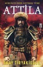 Attila Avrupayı Dize Getiren Türk - Timaş Yayınları