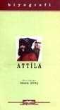 Attila Hayatı, Savaşları ve Uygarlığı - 1