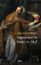 Augustinus'ta İnanç ve Akıl - Alfa Yayınları