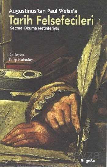 Augustinus'tan Paul Weiss'a Tarih Felsefecileri - Bilgesu Yayıncılık