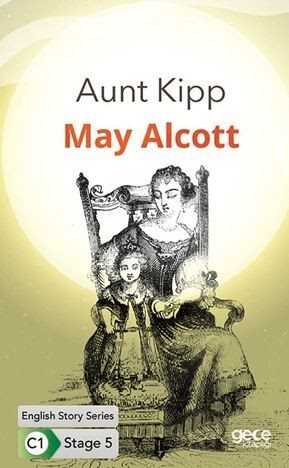 Aunt Kipp / İngilizce Hikayeler C1 Stage 5 - Gece Kitaplığı