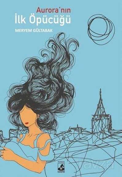 Aurora'nın İlk Öpücüğü - Küsurat Yayınları