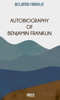 Autobiography Of Benjamin Franklin - 1