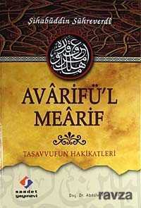 Avarifü'l Mearif Tasavvufun Hakikatleri - Saadet Yayınevi