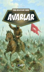Avarlar / Türk Devletleri Tarihi - Lopus Kitap