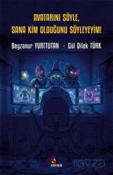 Avatarını Söyle, Sana Kim Olduğunu Söyleyeyim! - Kriter Basım Yayın Dağıtım