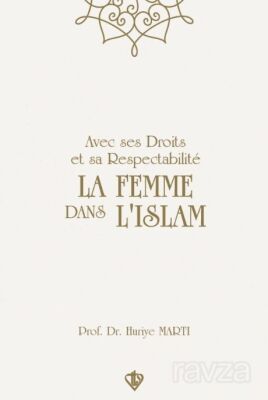 Avec Ses Droits Et Sa Respectabilite La Femme Dans Lıslam 