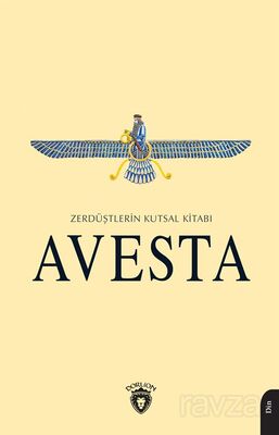 Avesta Zerdüştlerin Kutsal Kitabı - 1