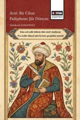 Avnî: Bir Cihan Padişahının Şiir Dünyası - 1