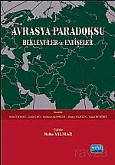 Avrasya Paradoksu Beklentiler ve Endişeler - Nobel Yayın Dağıtım
