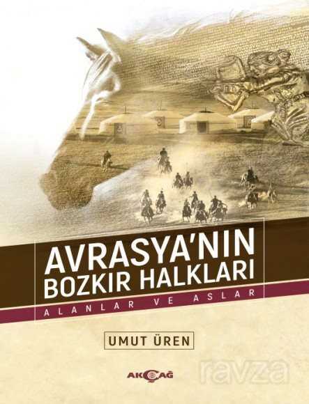 Avrasya'nın Bozkır Halkları (Alanlar Ve Aslar) - 2