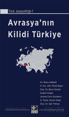 Avrasya'nın Kilidi Türkiye - 1