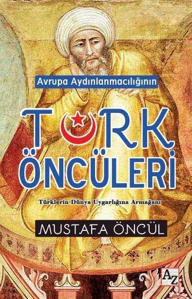 Avrupa Aydınlanmacılığının Türk Öncüleri - Az Kitap