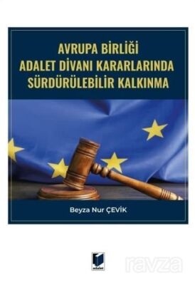 Avrupa Birliği Adalet Divanı Kararlarında Sürdürülebilir Kalkınma - 1