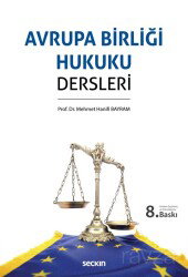 Avrupa Birliği Hukuku Dersleri - Seçkin Yayıncılık