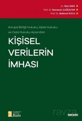 Avrupa Birliği Hukuku, İdare Hukuku ve Ceza Hukuku Açısından - Kişisel Verilerin İmhası - 1