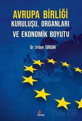 Avrupa Birliği Kuruluşu, Organları ve Ekonomik Boyutu - 1