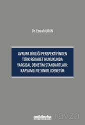 Avrupa Birliği Perspektifinden Türk Rekabet Hukukunda Yargısal Denetim Standartları: Kapsamlı ve Sın - On İki Levha Yayıncılık