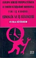 Avrupa Birliği Perspektifinden Ve Endüstri İlişkileri Boyutuyla Yeni İş Kanunu : Esneklik ve Iş Güve - Derin Yayınları