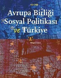 Avrupa Birliği Sosyal Politikası ve Türkiye - Kitap Yayınevi