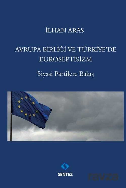 Avrupa Birliği ve Türkiye'de Euroseptisizm - 1