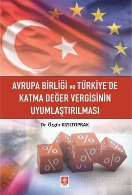 Avrupa Birliği ve Türkiye'de Katma Değer Vergisinin Uyumlaştırılması - 1