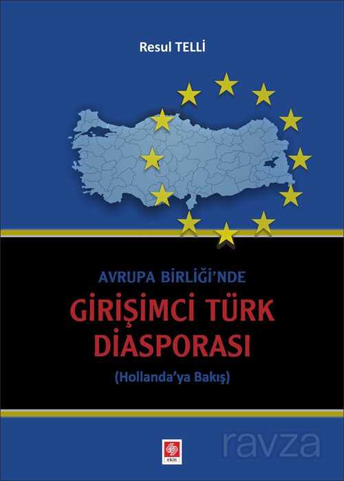 Avrupa Birliği'nde Girişimci Türk Diasporası (Hollanda'ya Bakış) - 1