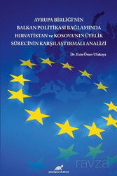 Avrupa Birliği'nin Balkan Politikası Bağlamında Hırvatistan ve Kosova'nın Üyelik Sürecinin Karşılaşt - Paradigma Akademi Yayınları (Edirne)