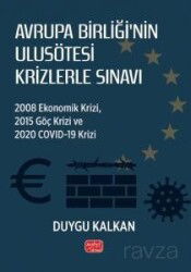 Avrupa Birliği'nin Ulusötesi Krizlerle Sınavı: 2008 Ekonomik Krizi, 2015 Göç Krizi ve 2020 Covid-19 - Nobel Bilimsel