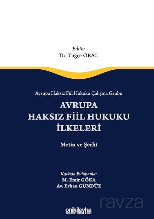 Avrupa Haksız Fiil Hukuku Çalışma Grubu Avrupa Haksız Fiil Hukukunun İlkeleri - Metin ve Şerhi - 1