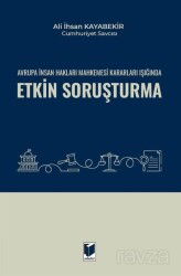 Avrupa İnsan Hakları Mahkemesi Kararları Işığında Etkin Soruşturma - Adalet Yayınevi