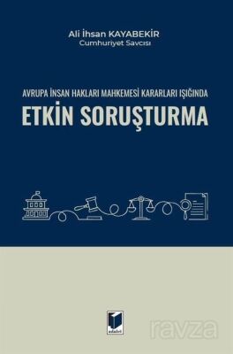 Avrupa İnsan Hakları Mahkemesi Kararları Işığında Etkin Soruşturma - 1