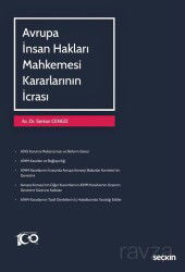 Avrupa İnsan Hakları Mahkemesi Kararlarının İcrası - Seçkin Yayıncılık