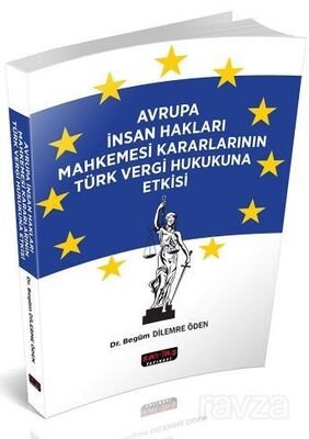 Avrupa İnsan Hakları Mahkemesi Kararlarının Türk Vergi Hukukuna Etkisi - 1