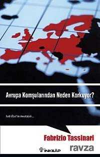 Avrupa Komşularından Neden Korkuyor? - İnkılap Kitabevi