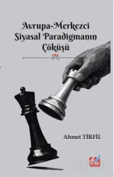 Avrupa-Merkezci Siyasal Paradigmanın Çöküşü - Emin Yayınları (Bursa)